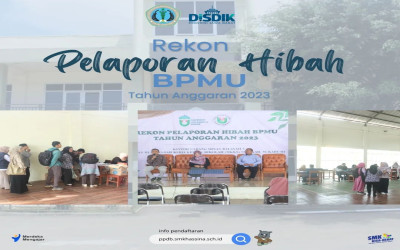 Rekon Pelaporan Hibah BPMU Tahun Anggaran 2023 SMK Se-Kab. Sukabumi